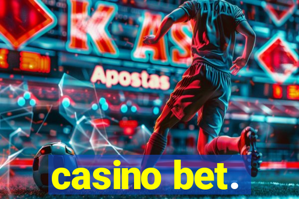 casino bet.